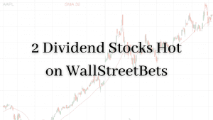 dividend stocks hot on wallstreetbets