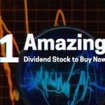 one amazing dividend stock to buy now